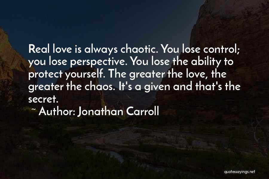 Control And Chaos Quotes By Jonathan Carroll