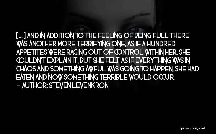 Control And Chaos Quotes By Steven Levenkron