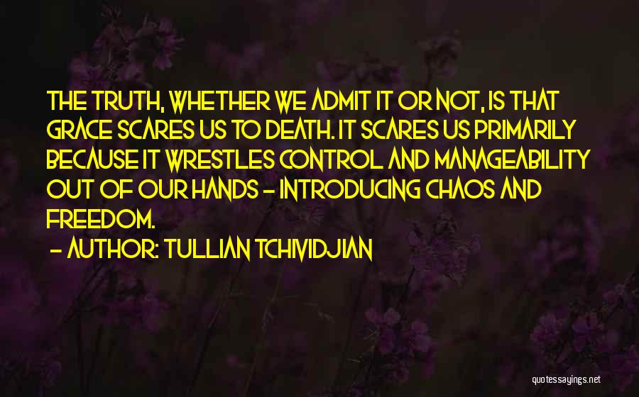 Control And Chaos Quotes By Tullian Tchividjian