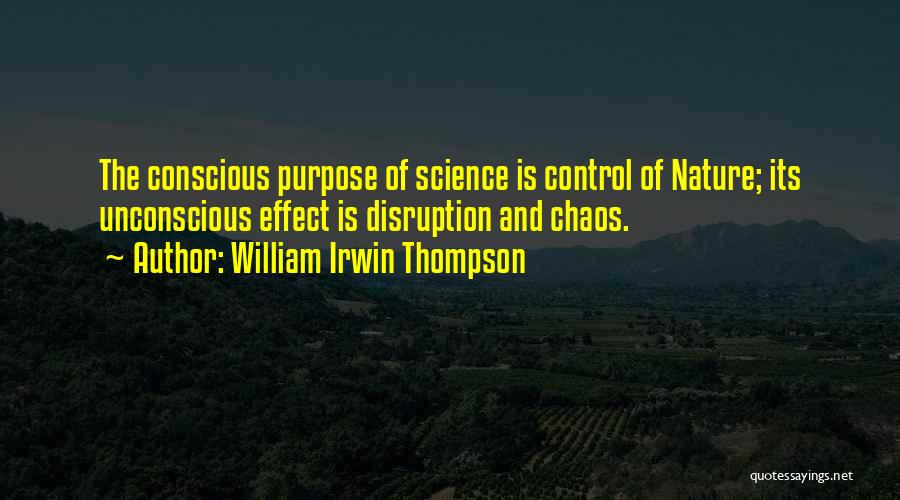 Control And Chaos Quotes By William Irwin Thompson