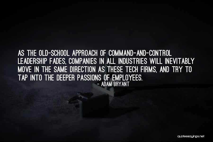 Control And Leadership Quotes By Adam Bryant