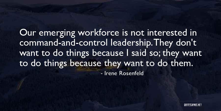 Control And Leadership Quotes By Irene Rosenfeld