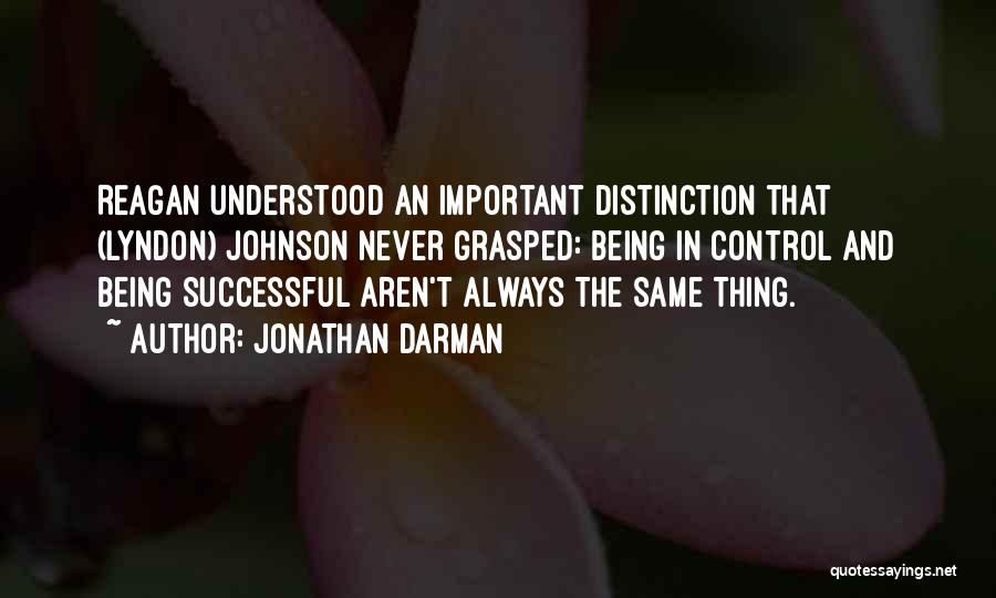 Control And Leadership Quotes By Jonathan Darman