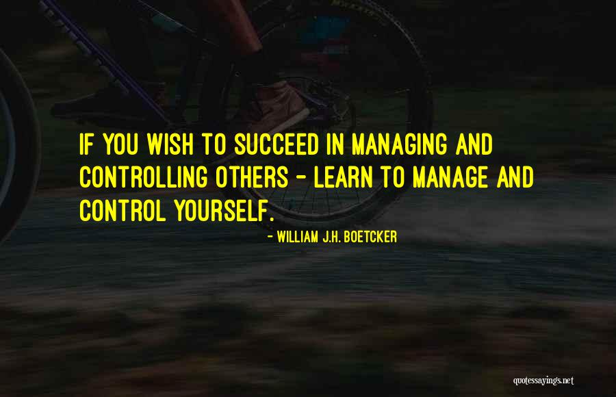 Control And Leadership Quotes By William J.H. Boetcker