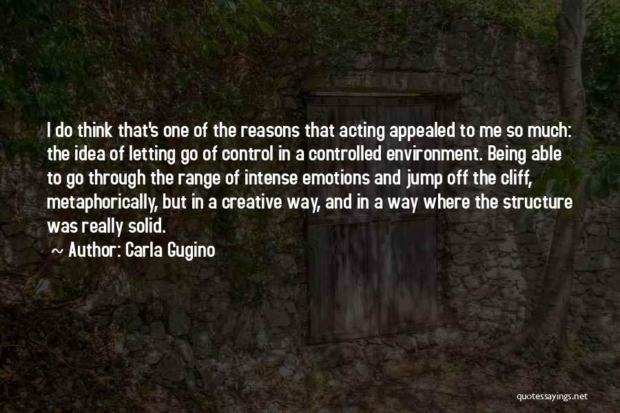 Control And Letting Go Quotes By Carla Gugino