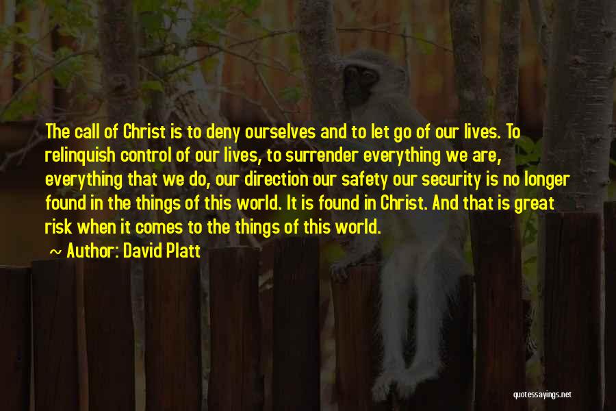 Control And Letting Go Quotes By David Platt