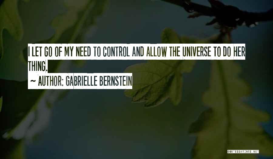 Control And Letting Go Quotes By Gabrielle Bernstein
