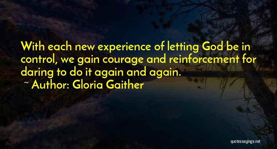 Control And Letting Go Quotes By Gloria Gaither