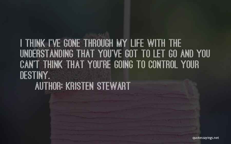 Control And Letting Go Quotes By Kristen Stewart