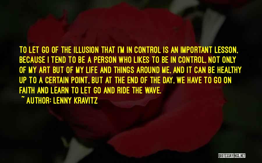 Control And Letting Go Quotes By Lenny Kravitz