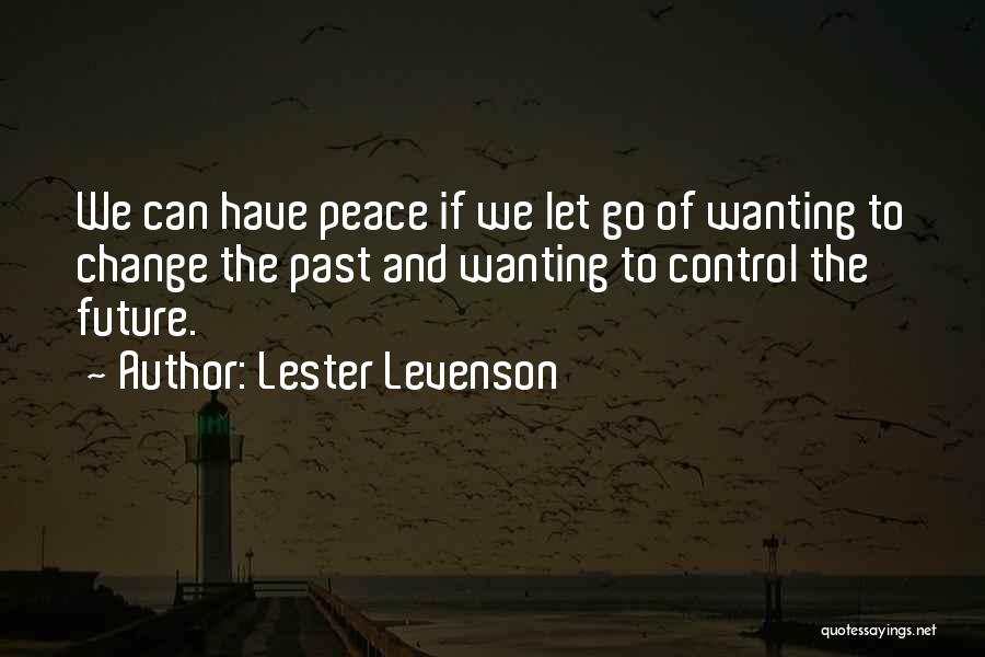 Control And Letting Go Quotes By Lester Levenson
