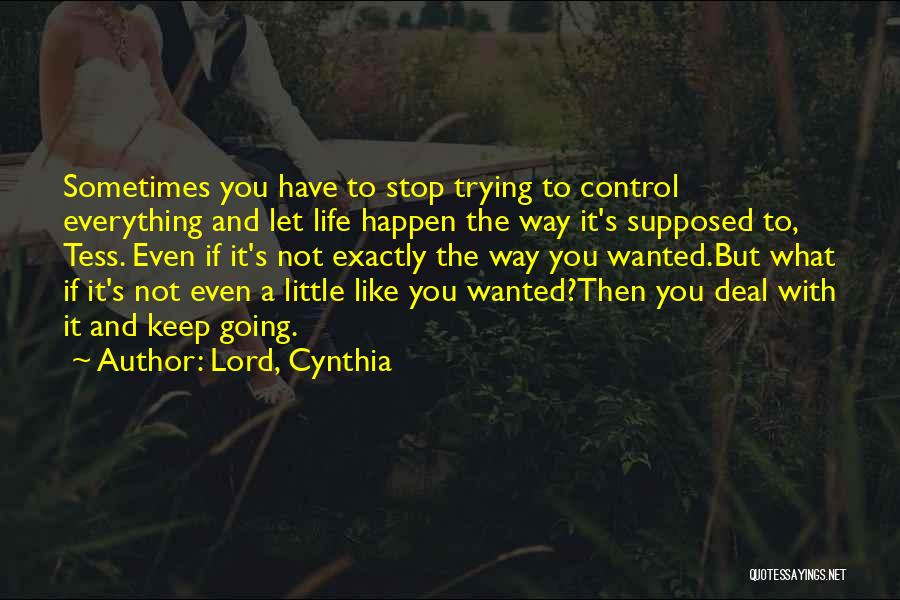 Control And Letting Go Quotes By Lord, Cynthia