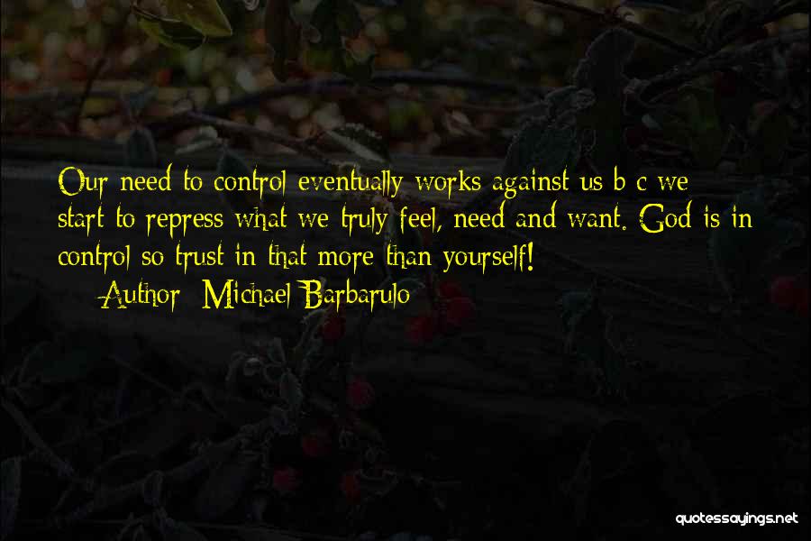Control And Letting Go Quotes By Michael Barbarulo