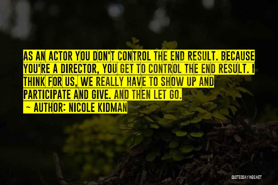 Control And Letting Go Quotes By Nicole Kidman