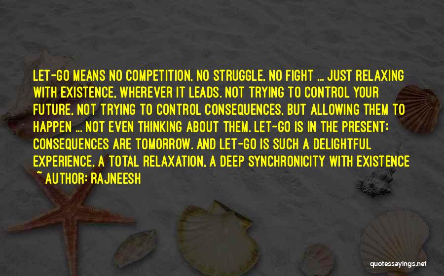 Control And Letting Go Quotes By Rajneesh