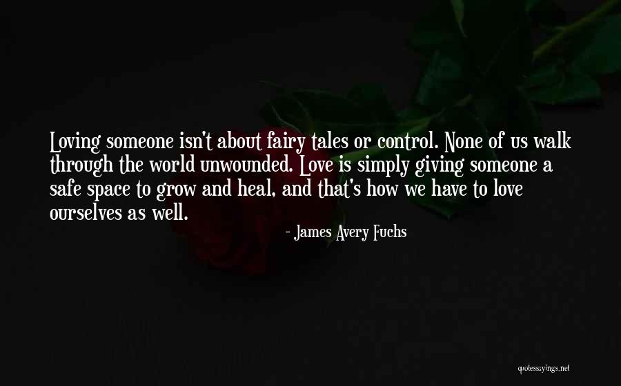 Control And Love Quotes By James Avery Fuchs Control And Love Quotes By James Avery Fuchs