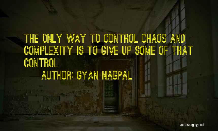 Control Chaos Quotes By Gyan Nagpal