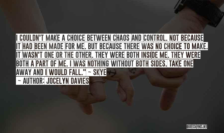 Control Chaos Quotes By Jocelyn Davies