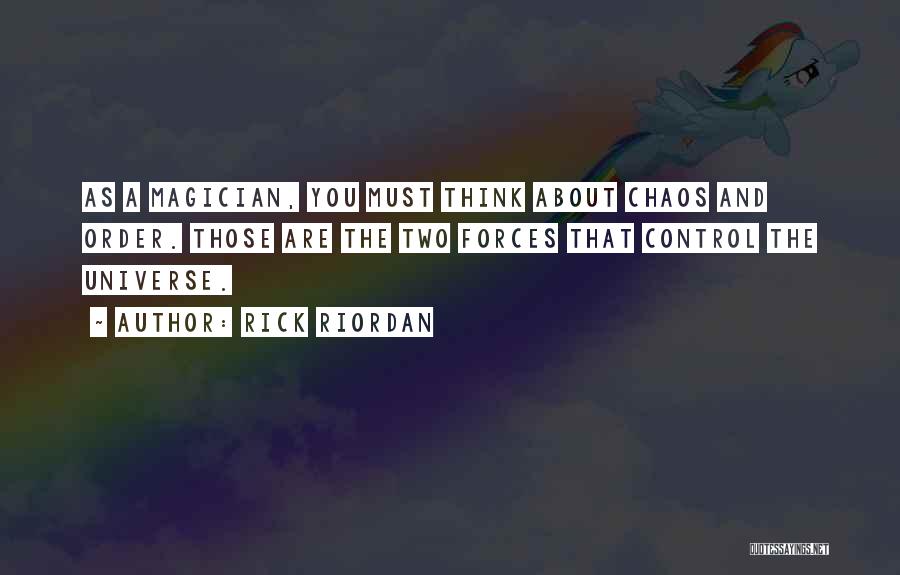 Control Chaos Quotes By Rick Riordan