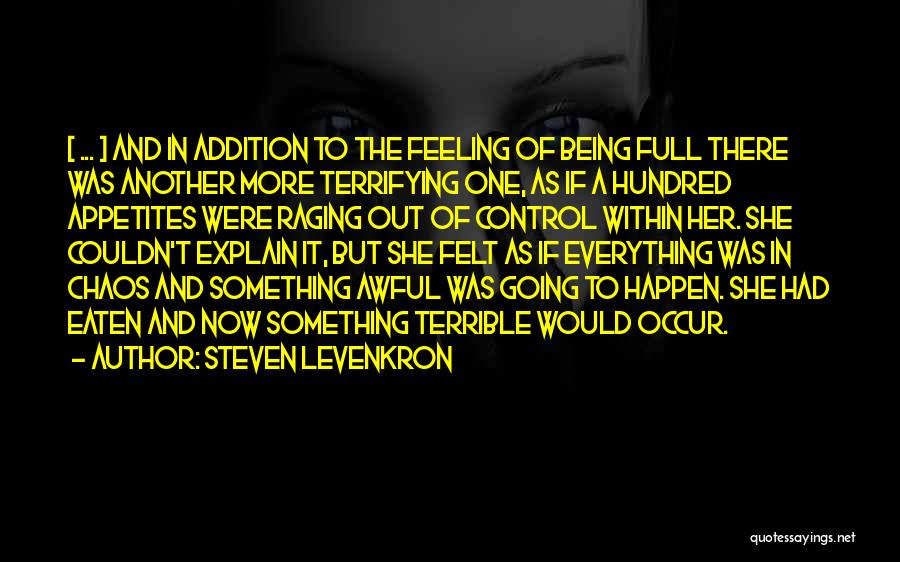 Control Chaos Quotes By Steven Levenkron