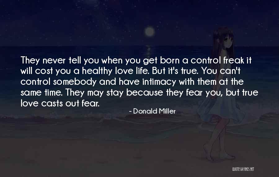 Control Freak And Love Quotes By Donald Miller Control Freak And Love Quotes By Donald Miller