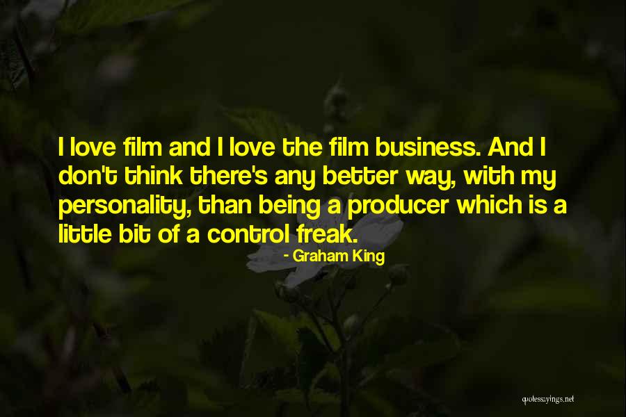 Control Freak And Love Quotes By Graham King Control Freak And Love Quotes By Graham King