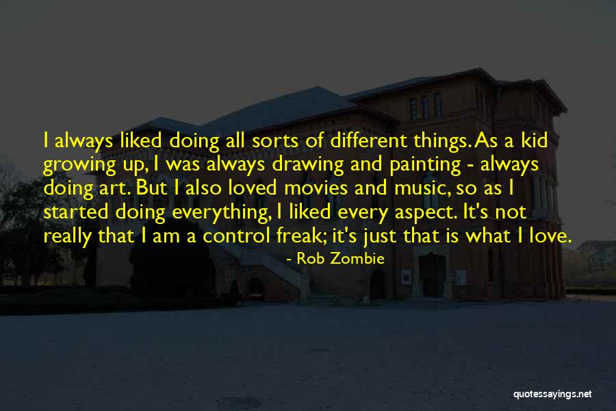 Control Freak And Love Quotes By Rob Zombie Control Freak And Love Quotes By Rob Zombie