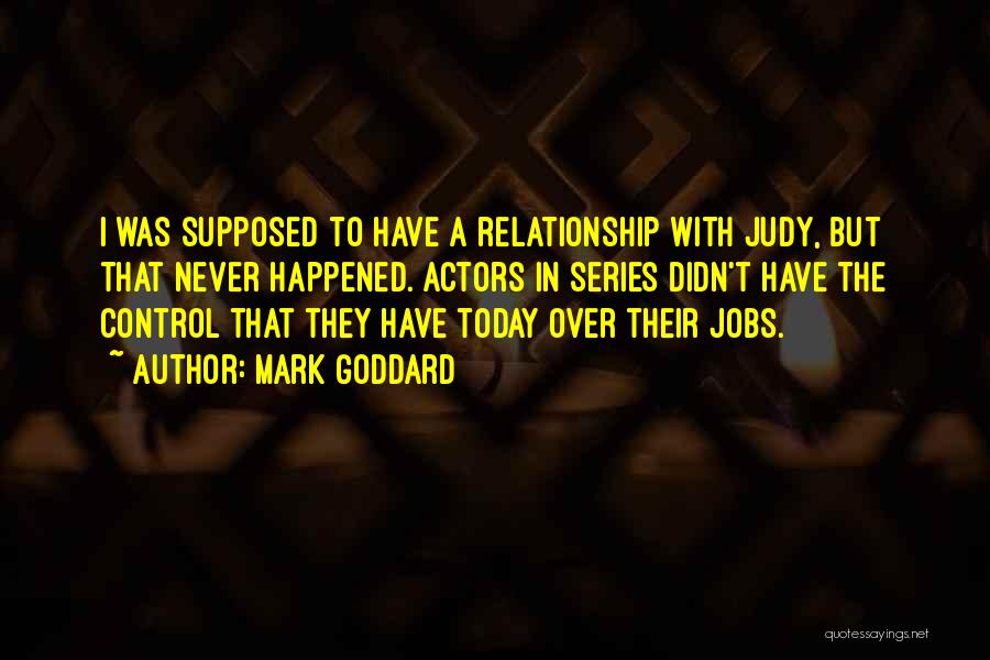 Control In A Relationship Quotes By Mark Goddard