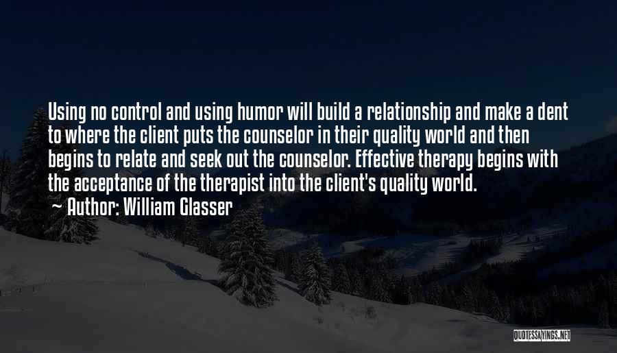 Control In A Relationship Quotes By William Glasser