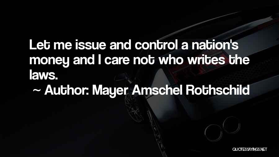 Control Issue Quotes By Mayer Amschel Rothschild