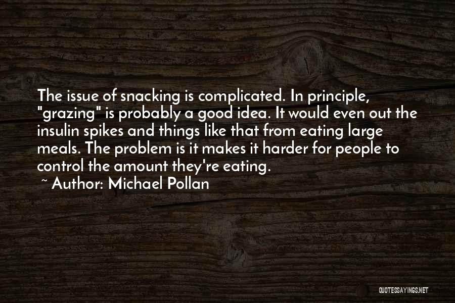 Control Issue Quotes By Michael Pollan