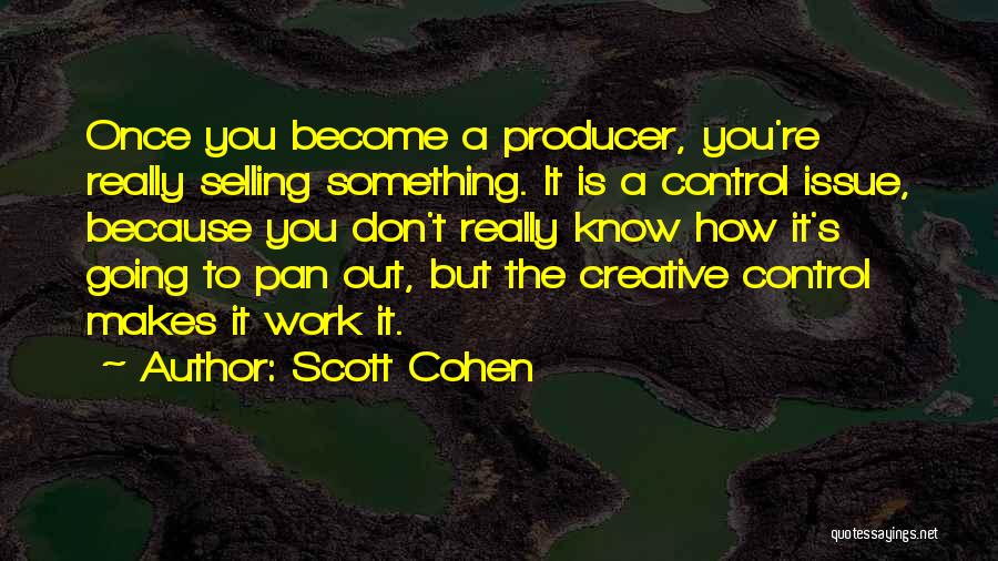 Control Issue Quotes By Scott Cohen