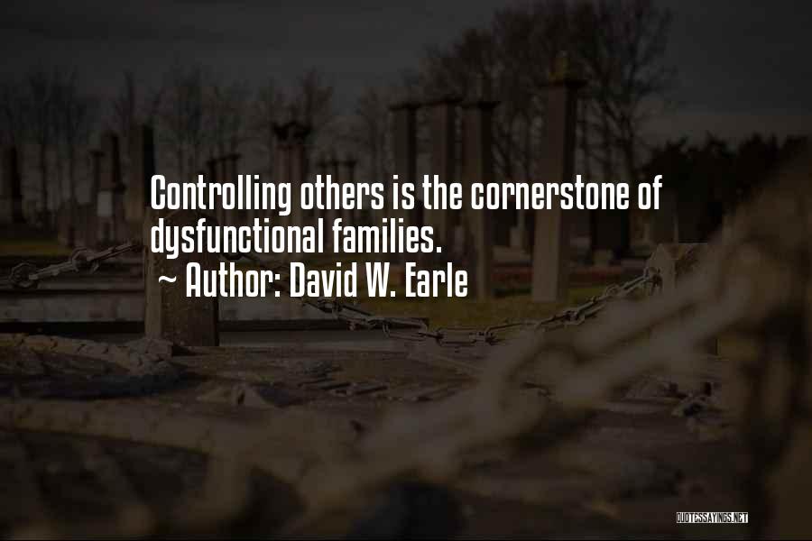 Control Issues Quotes By David W. Earle