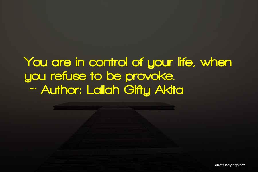 Control Issues Quotes By Lailah Gifty Akita