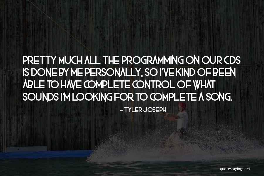 Control M Quotes By Tyler Joseph Control M Quotes By Tyler Joseph