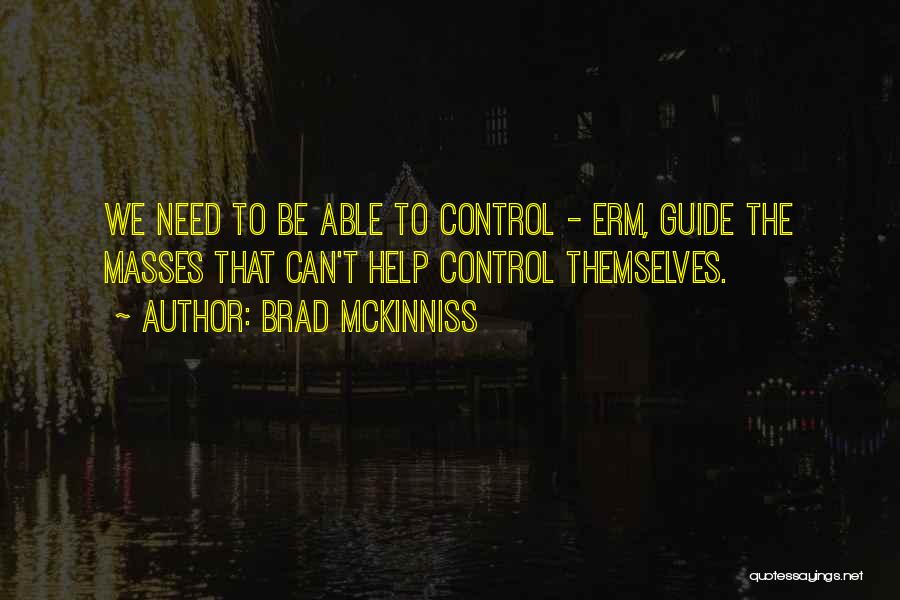 Control Masses Quotes By Brad McKinniss