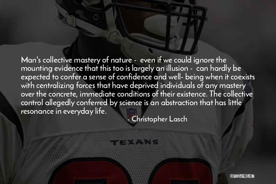 Control Mastery Quotes By Christopher Lasch Control Mastery Quotes By Christopher Lasch