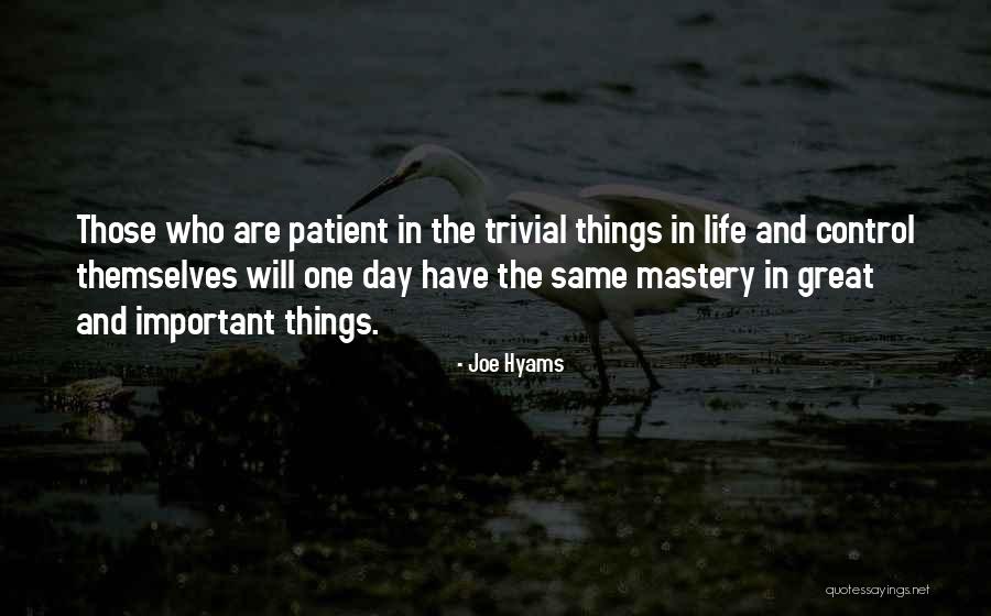 Control Mastery Quotes By Joe Hyams Control Mastery Quotes By Joe Hyams