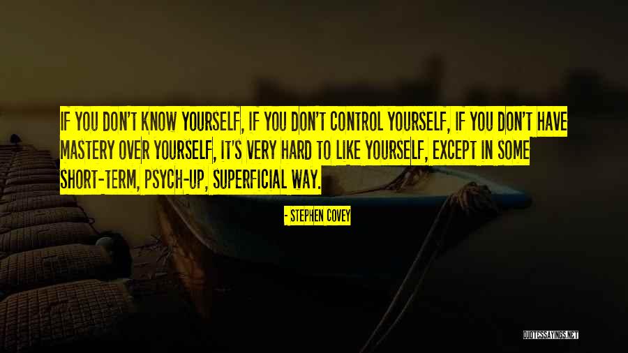 Control Mastery Quotes By Stephen Covey Control Mastery Quotes By Stephen Covey