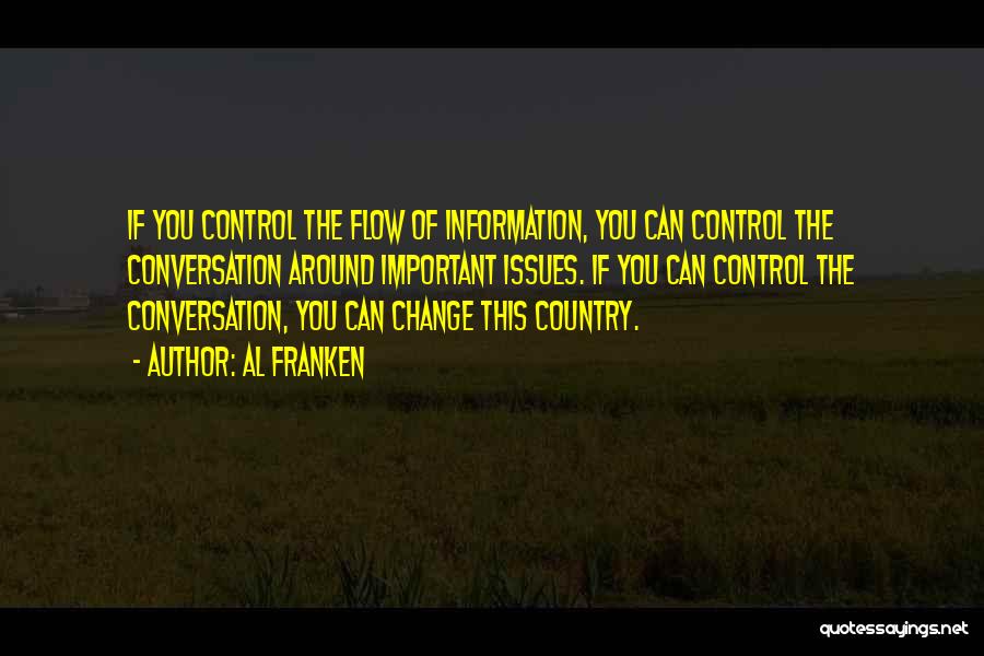 Control Of Information Quotes By Al Franken