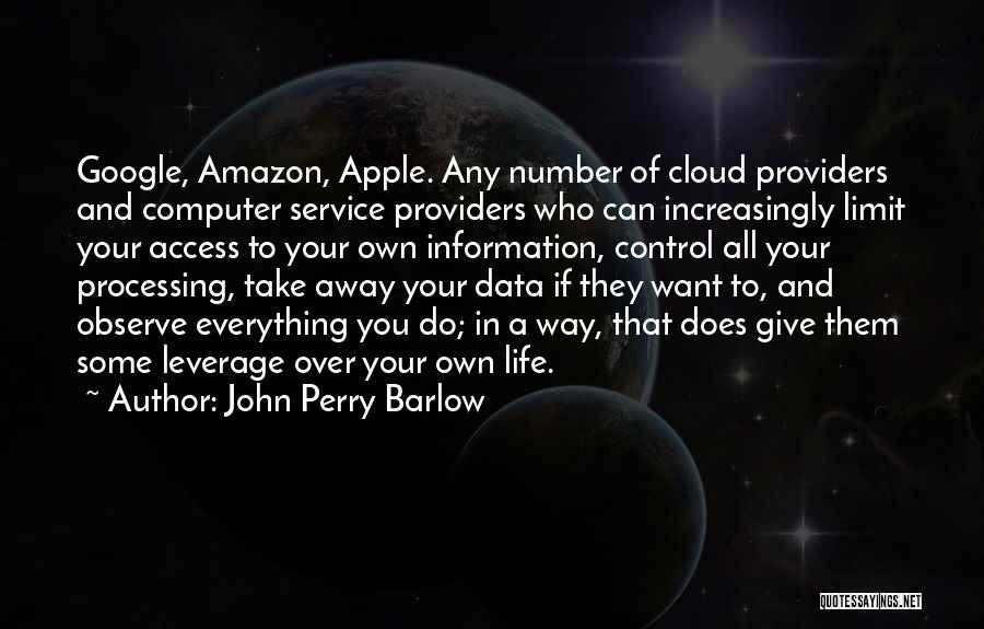 Control Of Information Quotes By John Perry Barlow