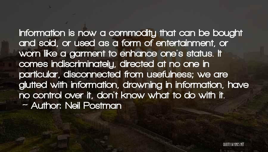 Control Of Information Quotes By Neil Postman