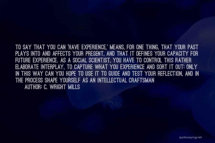 Control Only What You Can Quotes By C. Wright Mills