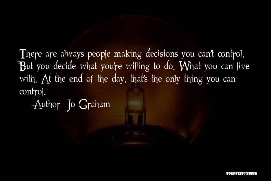 Control Only What You Can Quotes By Jo Graham