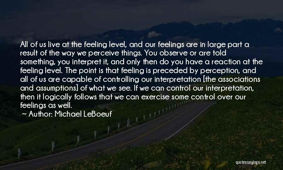 Control Only What You Can Quotes By Michael LeBoeuf