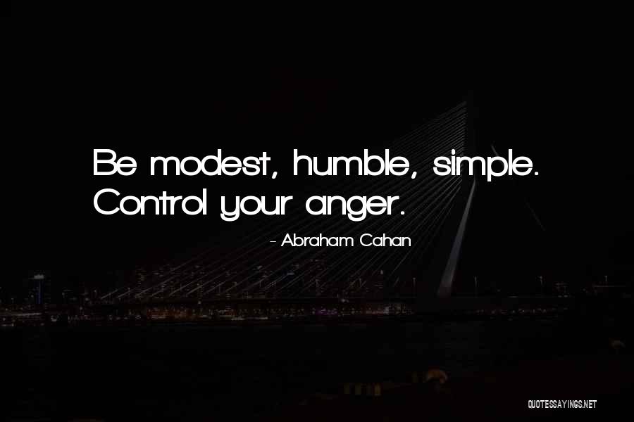 Control Over Anger Quotes By Abraham Cahan