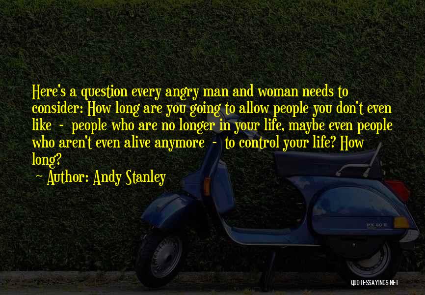 Control Over Anger Quotes By Andy Stanley