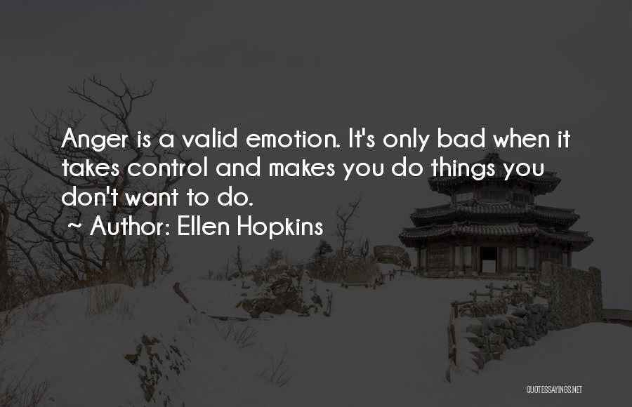 Control Over Anger Quotes By Ellen Hopkins