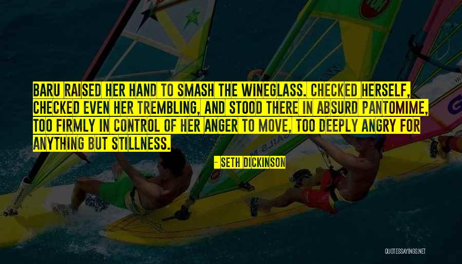 Control Over Anger Quotes By Seth Dickinson