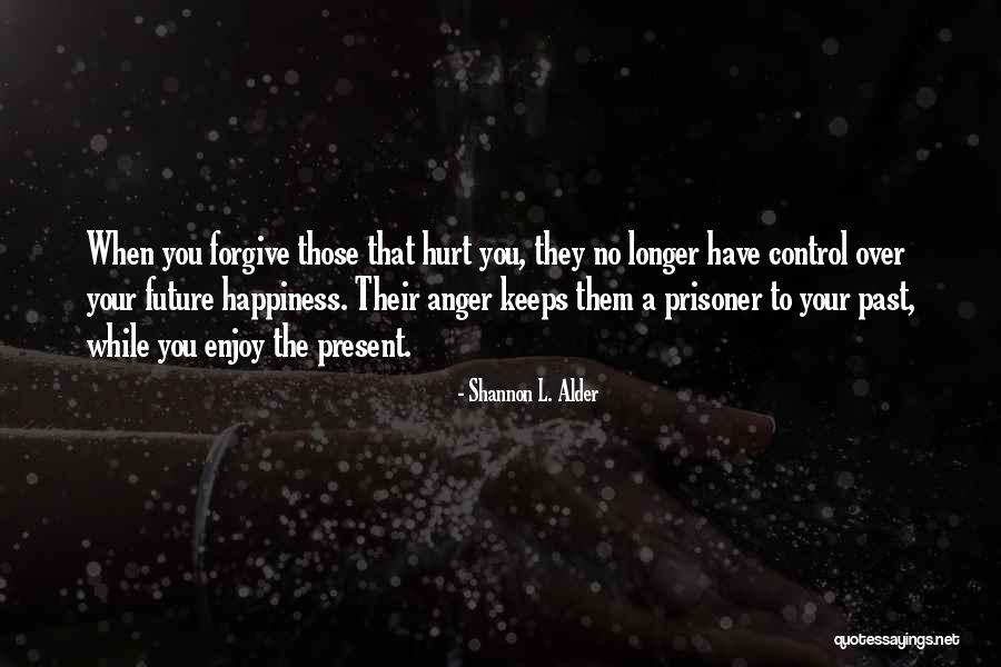 Control Over Anger Quotes By Shannon L. Alder